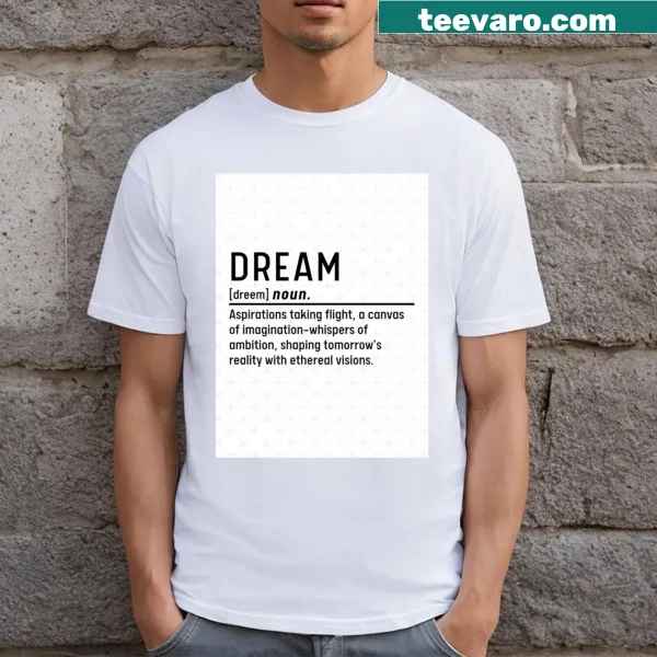 T-shirt featuring a playful definition of 'dream' in typography