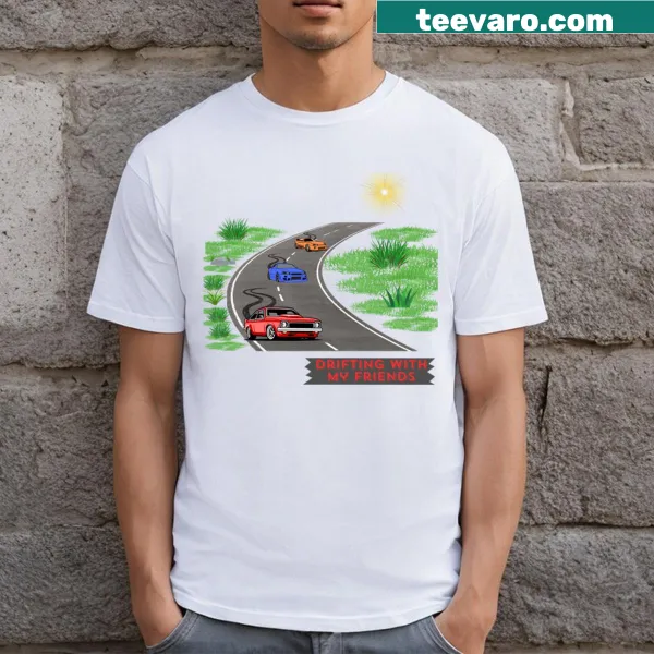 Fun car-themed t-shirt about drifting with friends