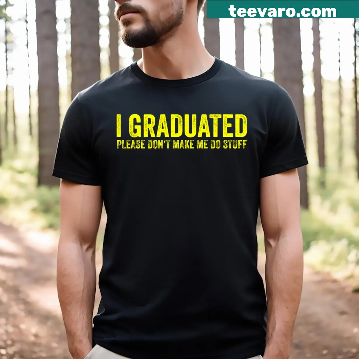 Funny graduation t-shirt with the text 'I Graduated Please Don't Make Me Do Stuff' — on a men's t-shirt