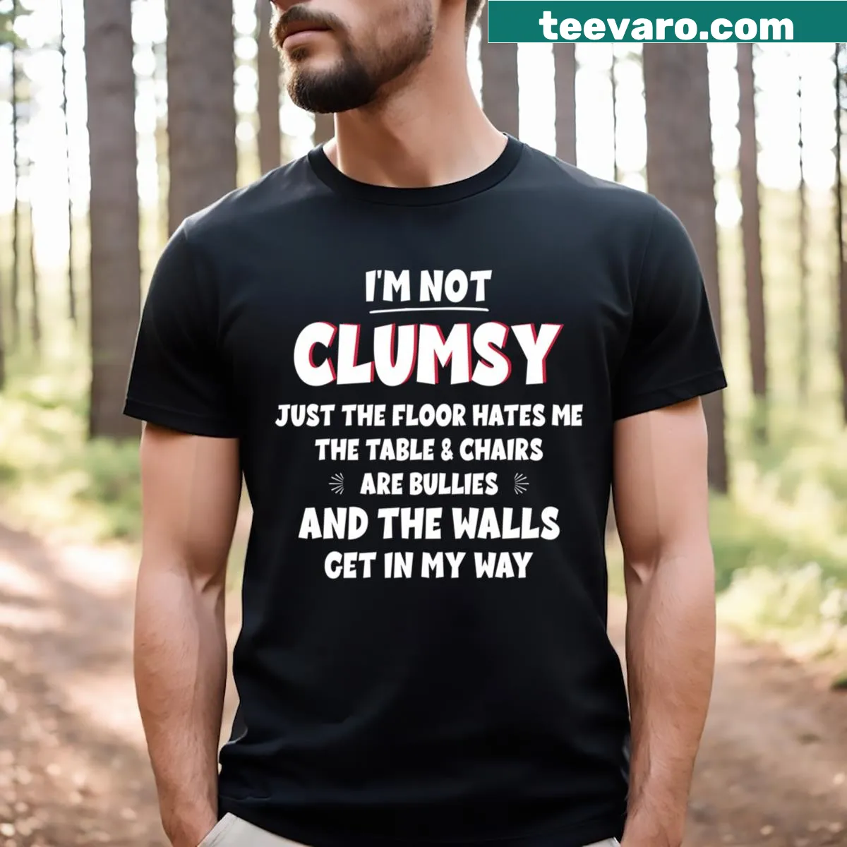 Sarcastic t-shirt with 'I'm Not Clumsy' humorous text — on a men's t-shirt