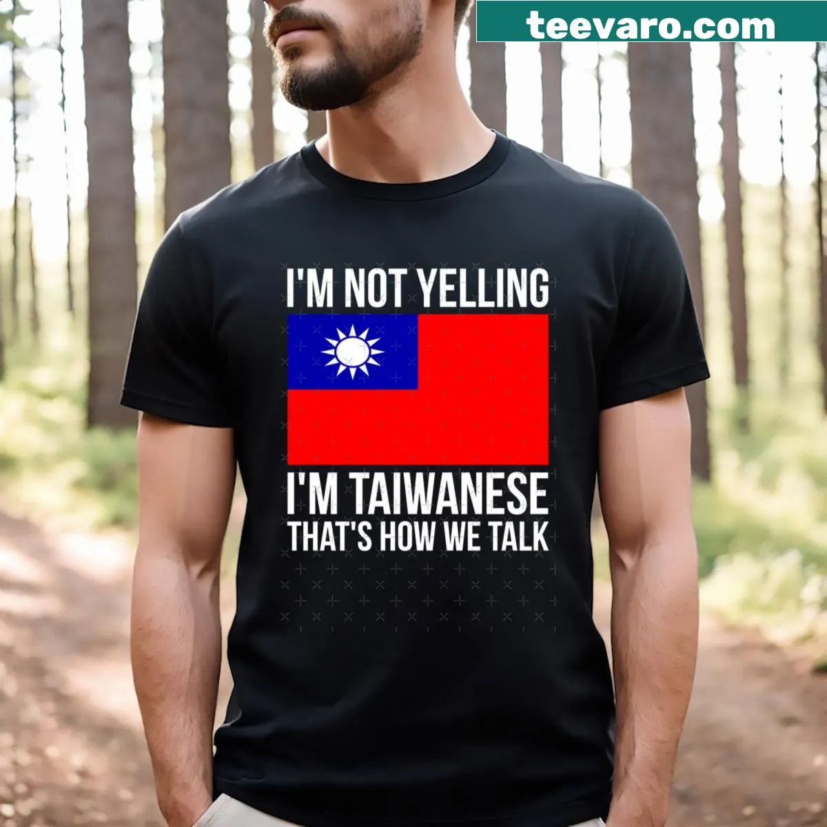 Funny t-shirt with 'I'm Not Yelling I'm Taiwanese' text — on a men's t-shirt