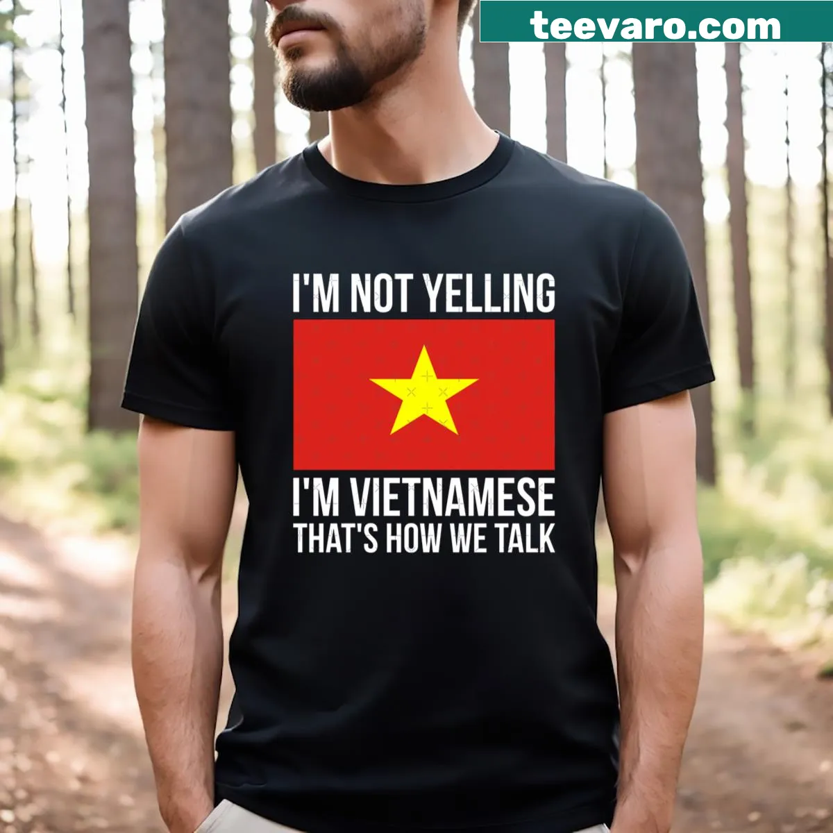Funny Vietnamese Pride t-shirt with text saying I'm Not Yelling — on a men's t-shirt