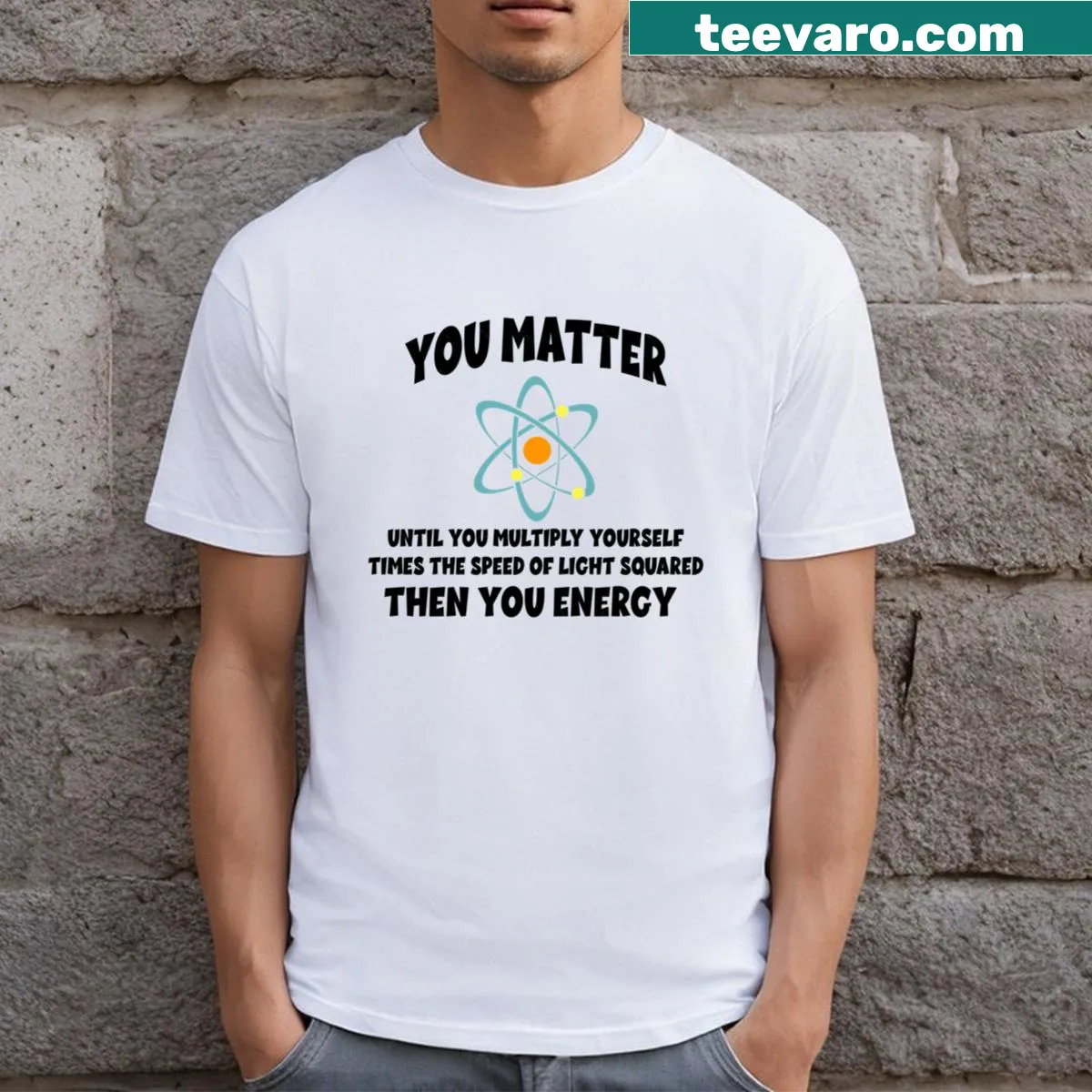Inspirational physics teacher t-shirt with funny message — on a men's t-shirt