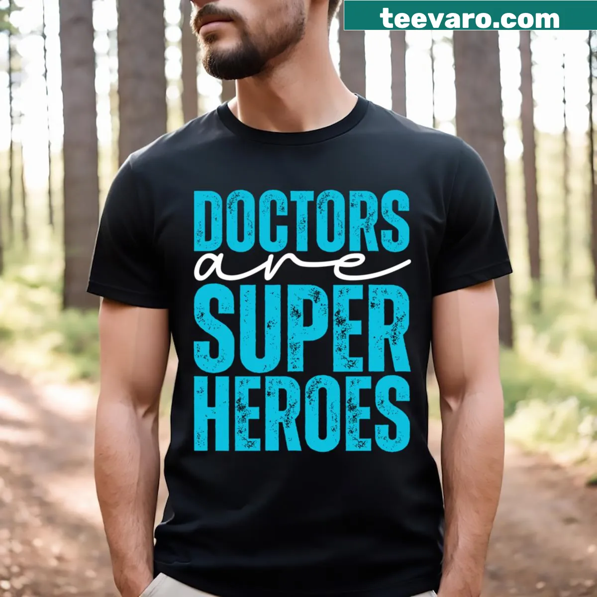 T-shirt featuring the phrase 'Doctors Are Super Heroes.' — on a men's t-shirt