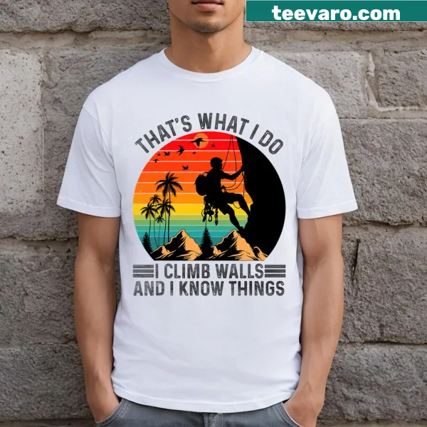Funny rock climbing shirt with text about climbing walls.
