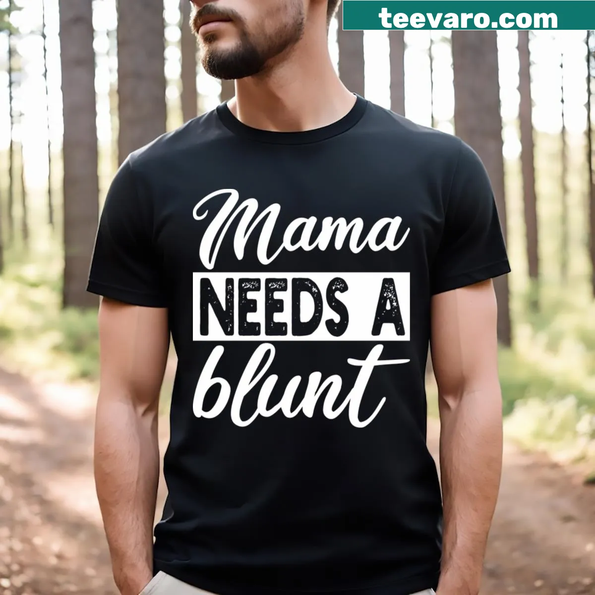 Humorous t-shirt for moms with 'Mama Needs A Blunt' text — on a men's t-shirt