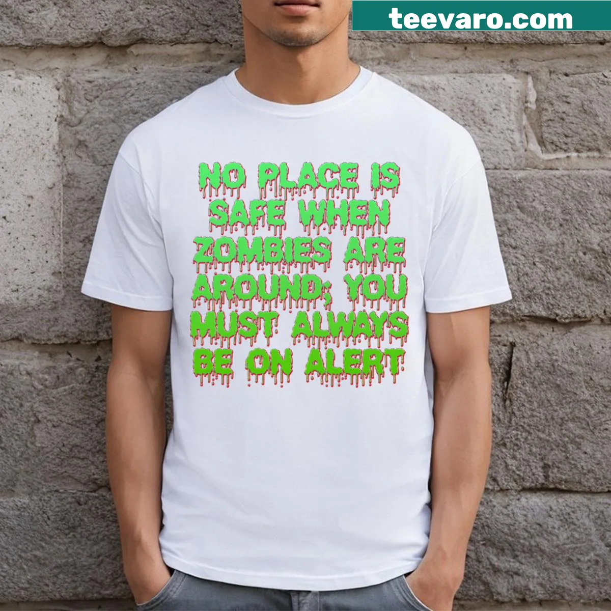Bold zombie-themed T-shirt with the phrase 'No Place Is Safe When Zombies Are Around' — on a men's t-shirt