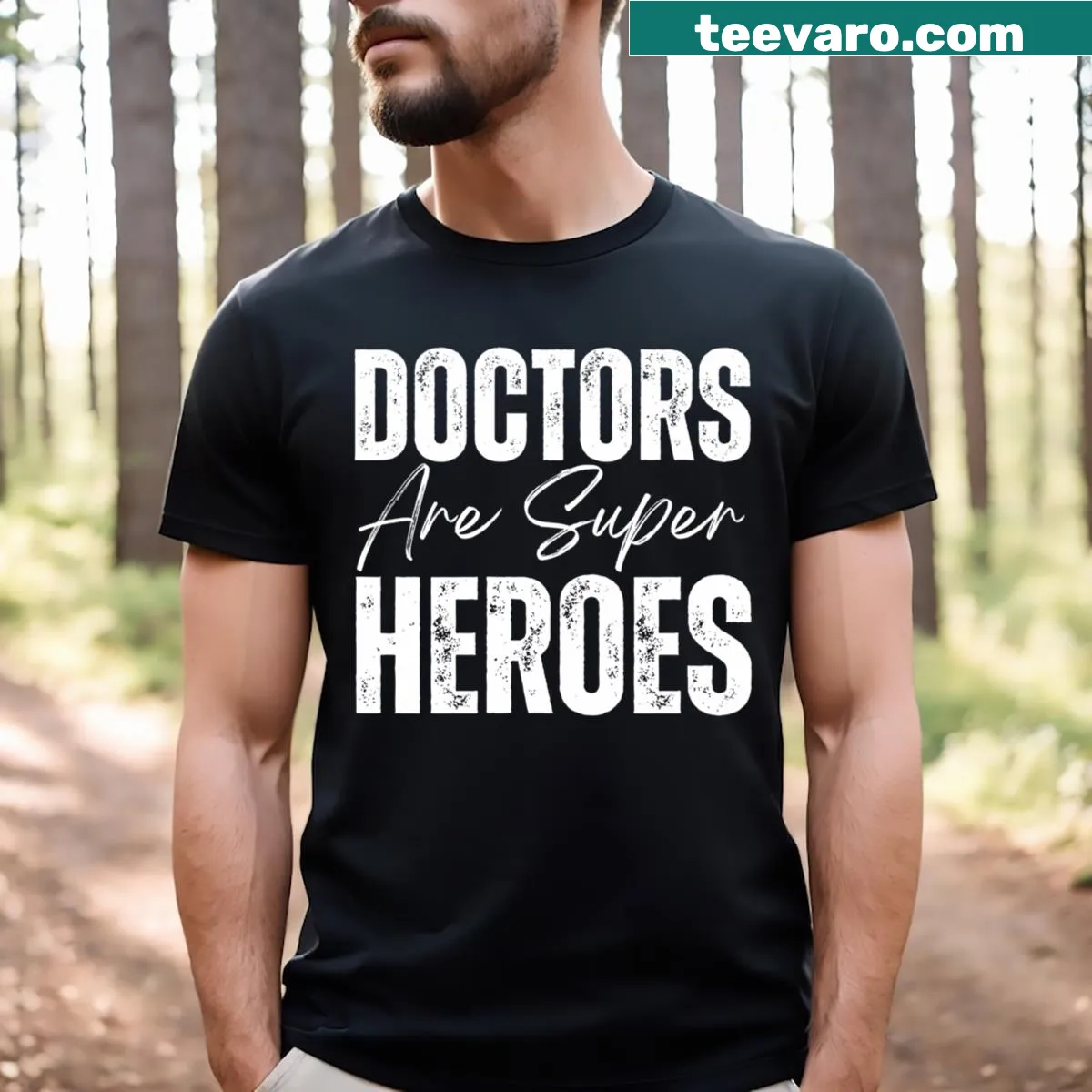 T-shirt with the phrase 'Doctors Are Super Heroes' in bold typography — on a men's t-shirt