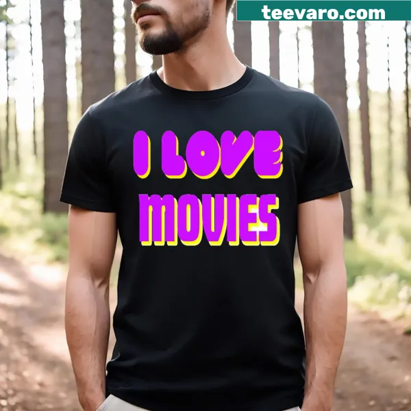 T-shirt with the phrase 'I Love Movies' in a fun font