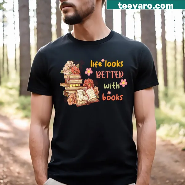 T-shirt featuring Life Is Better With Books text