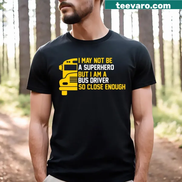 Funny bus driver t-shirt with superhero phrase
