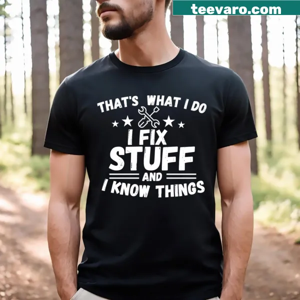 Funny t-shirt for dads with 'I Fix Stuff' design