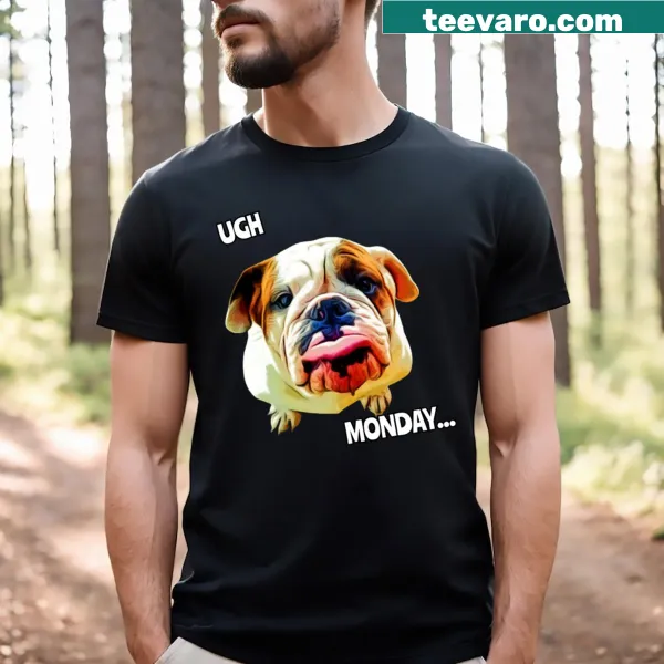 Cartoon English Bulldog with text 'Ugh Monday' on T-shirt