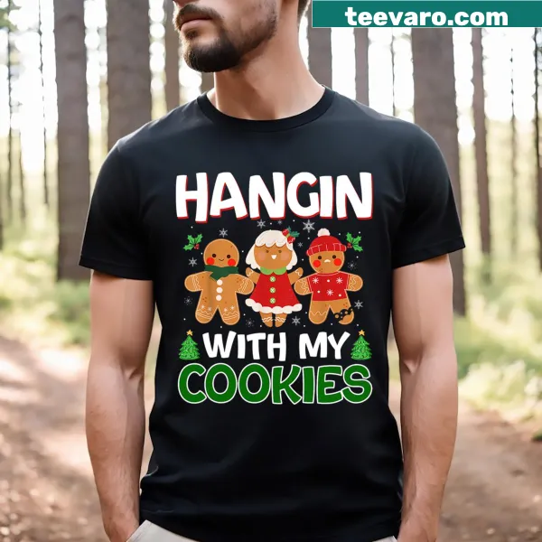 Christmas T-shirt for teachers with 'Hangin With My Cookies' text