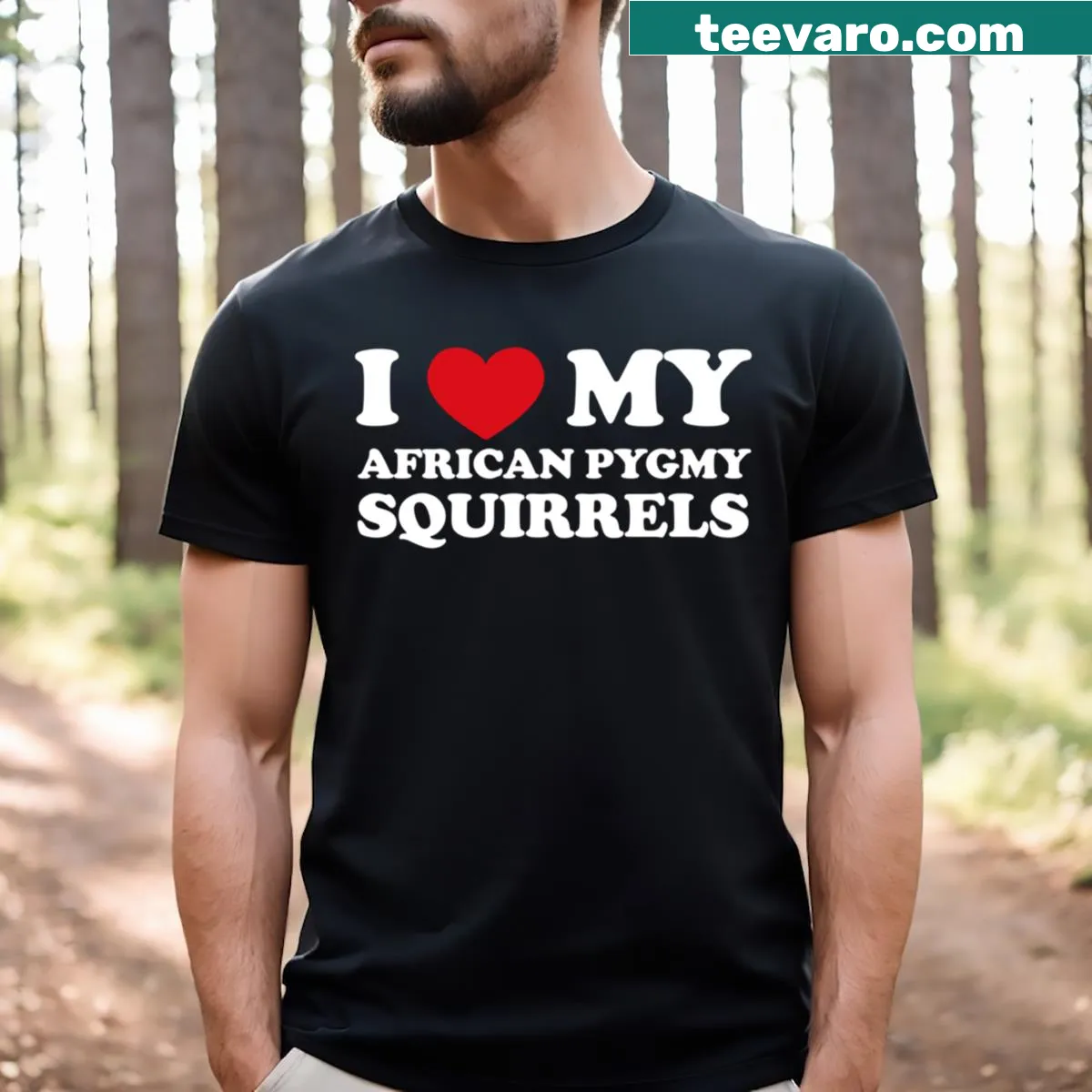 White T-shirt featuring the phrase 'I Love My African Pygmy Squirrels' — on a men's t-shirt
