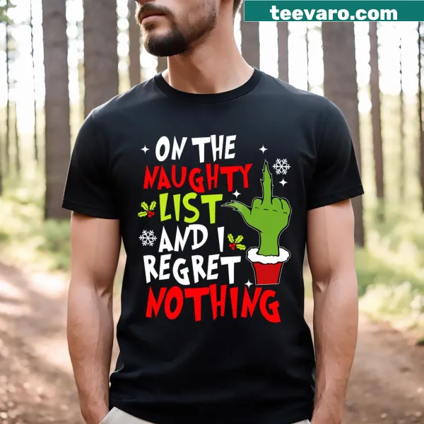 Funny Christmas T-shirt featuring the text 'On The List Of Naughty And I Regret Nothing'