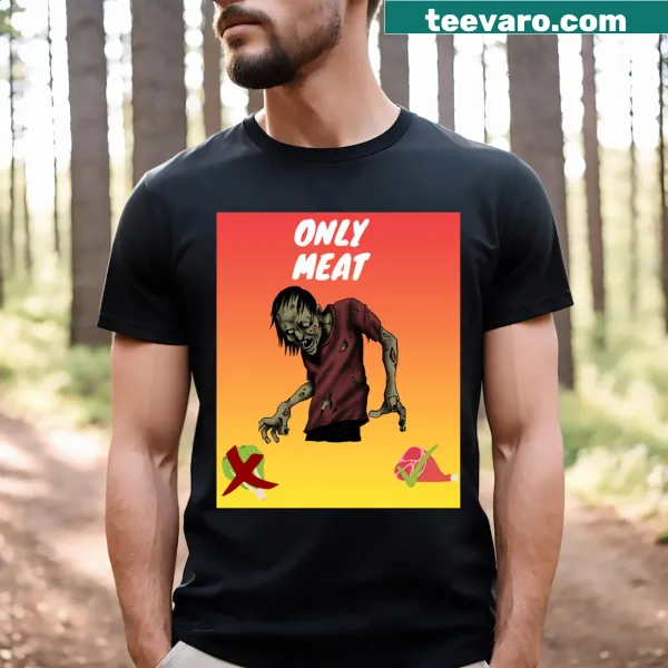 Funny t-shirt with 'Only Meat' text for meat lovers