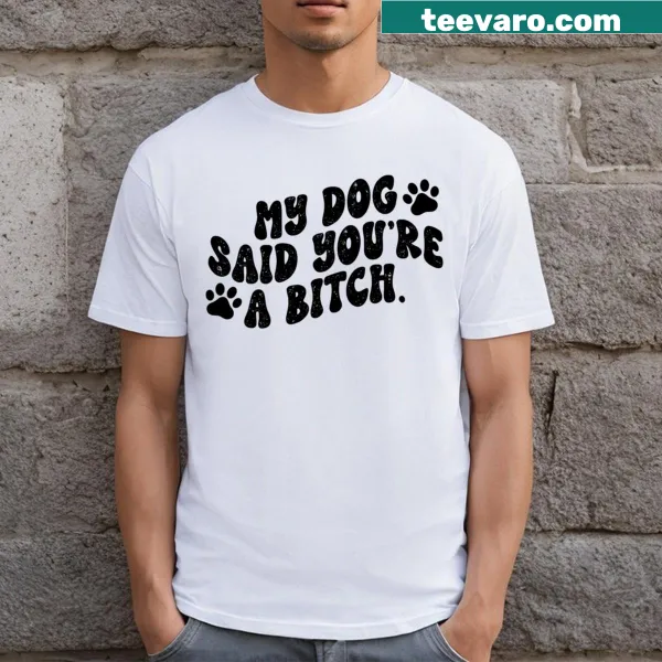 Humorous t-shirt featuring a playful saying about dogs