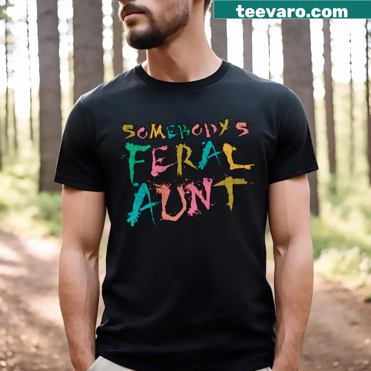 Funny tee with text: 'Somebody's Feral Aunt' — on a men's t-shirt