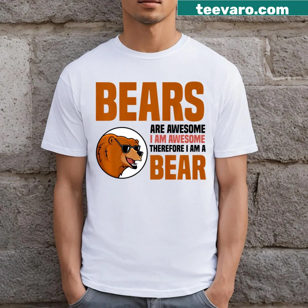 Funny t-shirt with the phrase 'Bears Are Awesome I Am Awesome Therefore I Am A Bear' — on a men's t-shirt