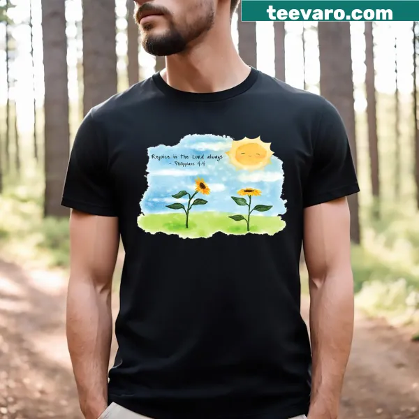 Encouraging Religious Rejoice In The Lord Always T-shirt with inspirational text