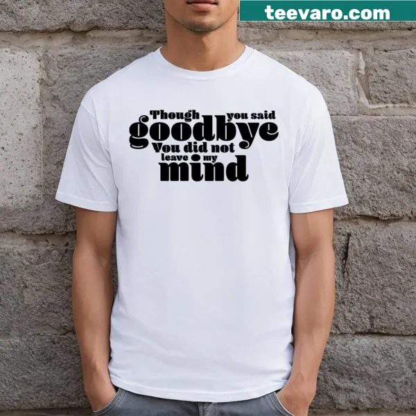 T-shirt with heartfelt typography reading Gone But Not Forgotten