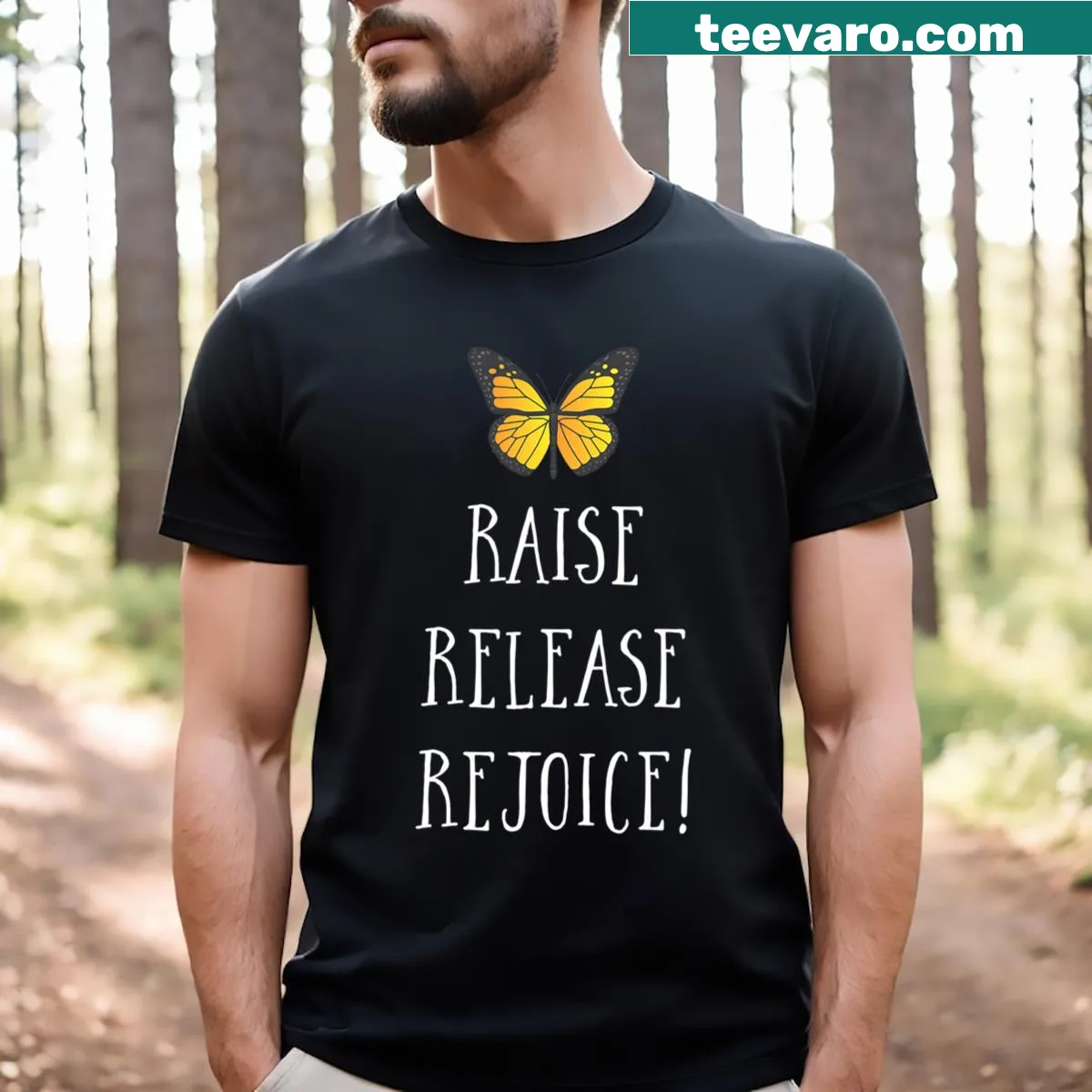 Raise Release Rejoice Monarch Butterfly T-shirt with beautiful butterfly illustration — on a men's t-shirt