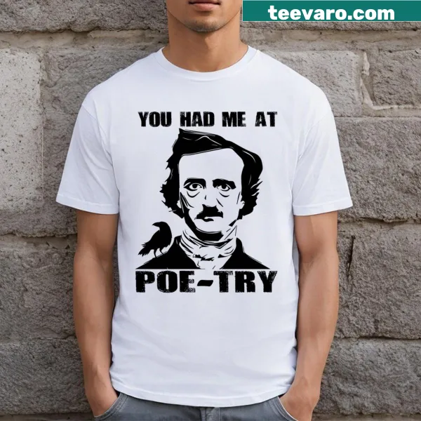 T-shirt with the phrase 'You Had Me At Poetry'
