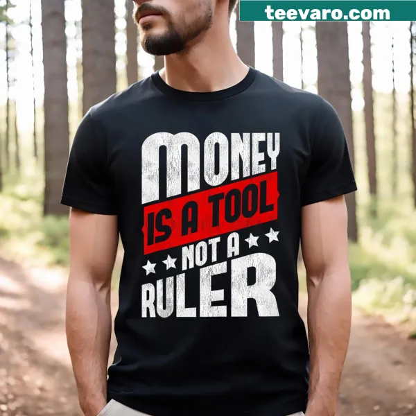 Text design 'Money Is A Tool Not Ruler'