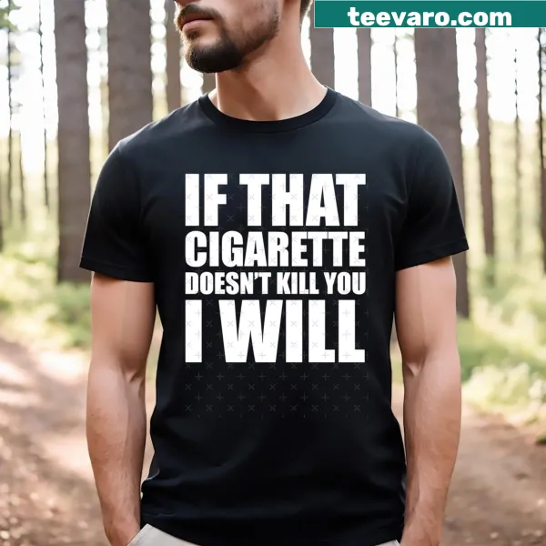 Bold graphic T-shirt with the phrase about cigarettes and humor.
