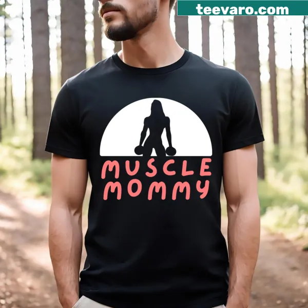 Muscle Mommy graphic T-shirt celebrating strength