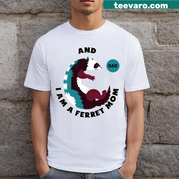 T-shirt from the 'I Am A Ferret Mom And Dad Collection'