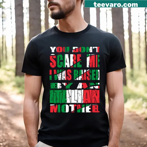 Humorous shirt with text about being raised by an Italian mother.