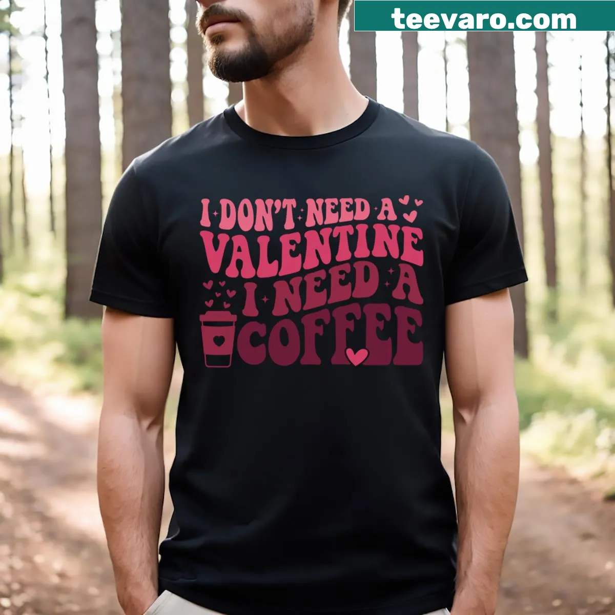 Funny pullover t-shirt stating I Don't Need A Valentine I Need Coffee — on a men's t-shirt