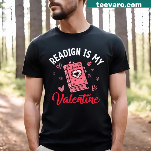 Reading Is My Valentine Librarian t-shirt with heartfelt text