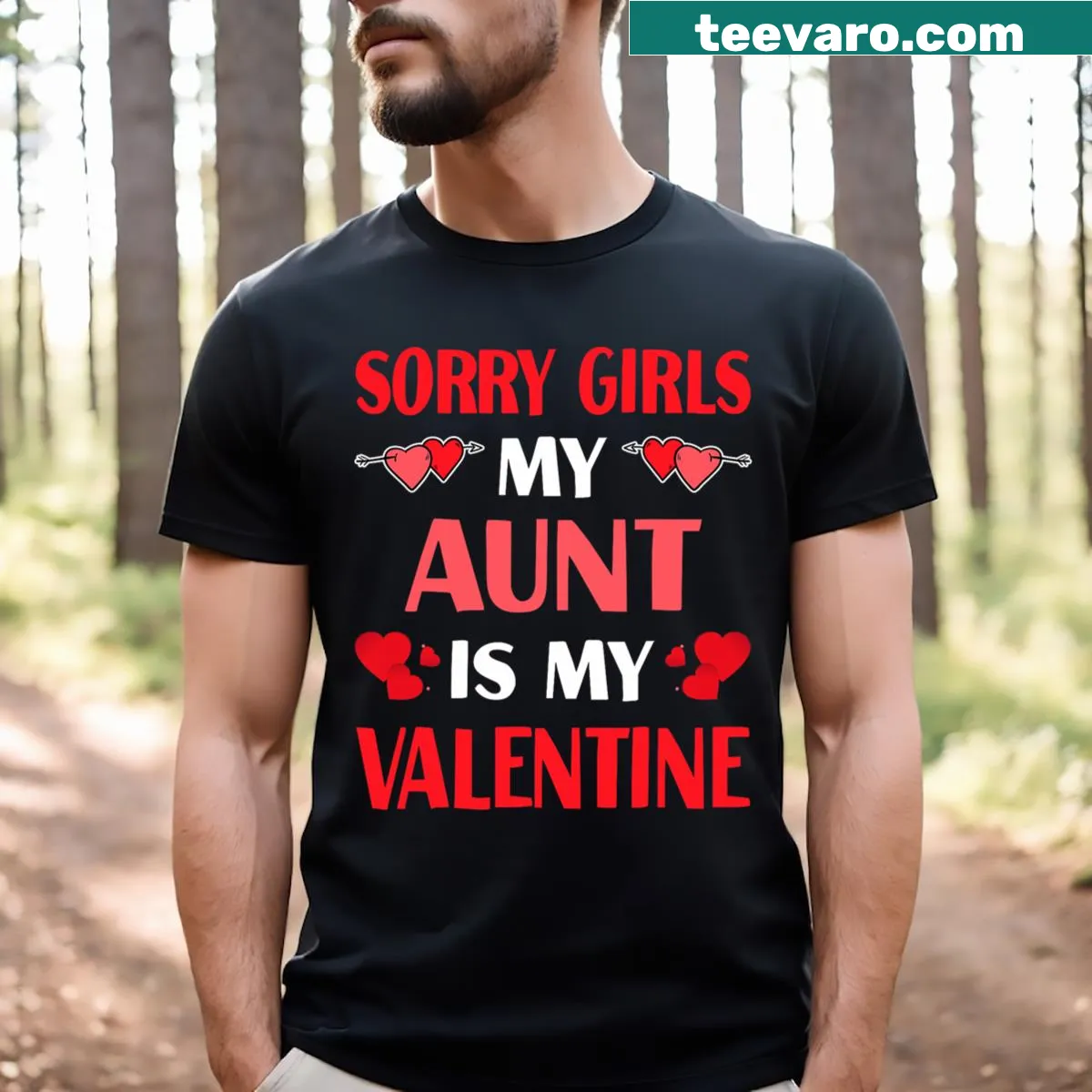 Funny t-shirt saying 'Sorry Girls My Aunt Is My Valentine' — on a men's t-shirt