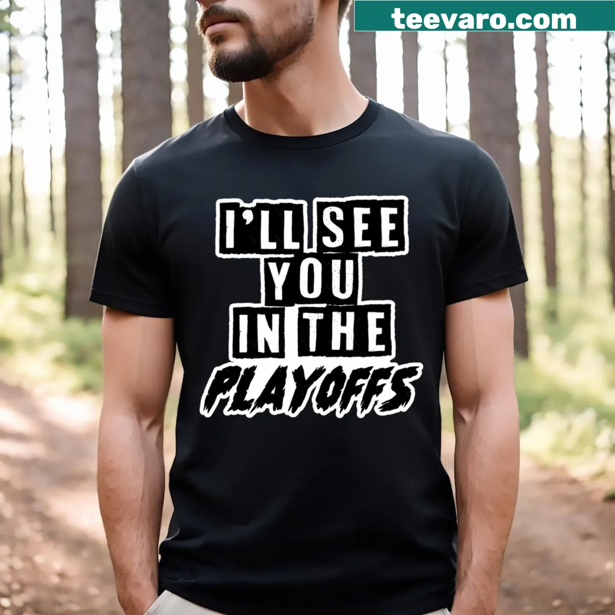 Inspirational playoff-themed T-shirt with bold text — on a men's t-shirt