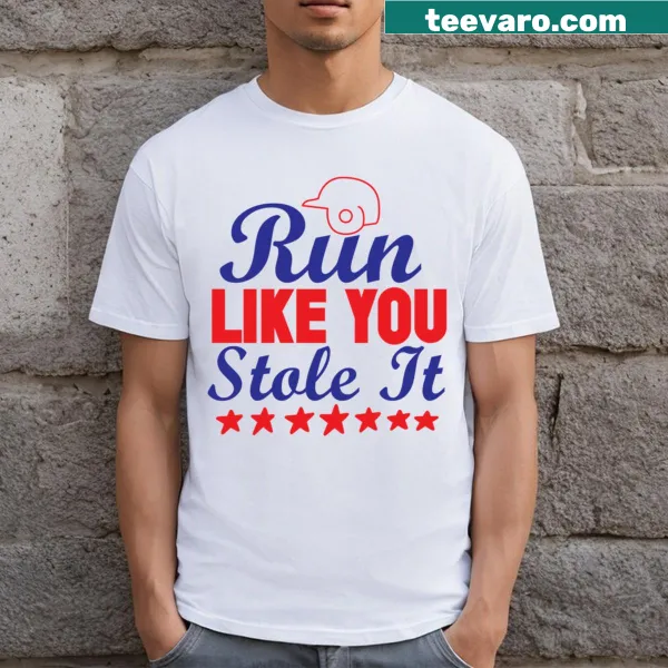 Funny baseball quote t-shirt with 'Run Like You Stole It' text