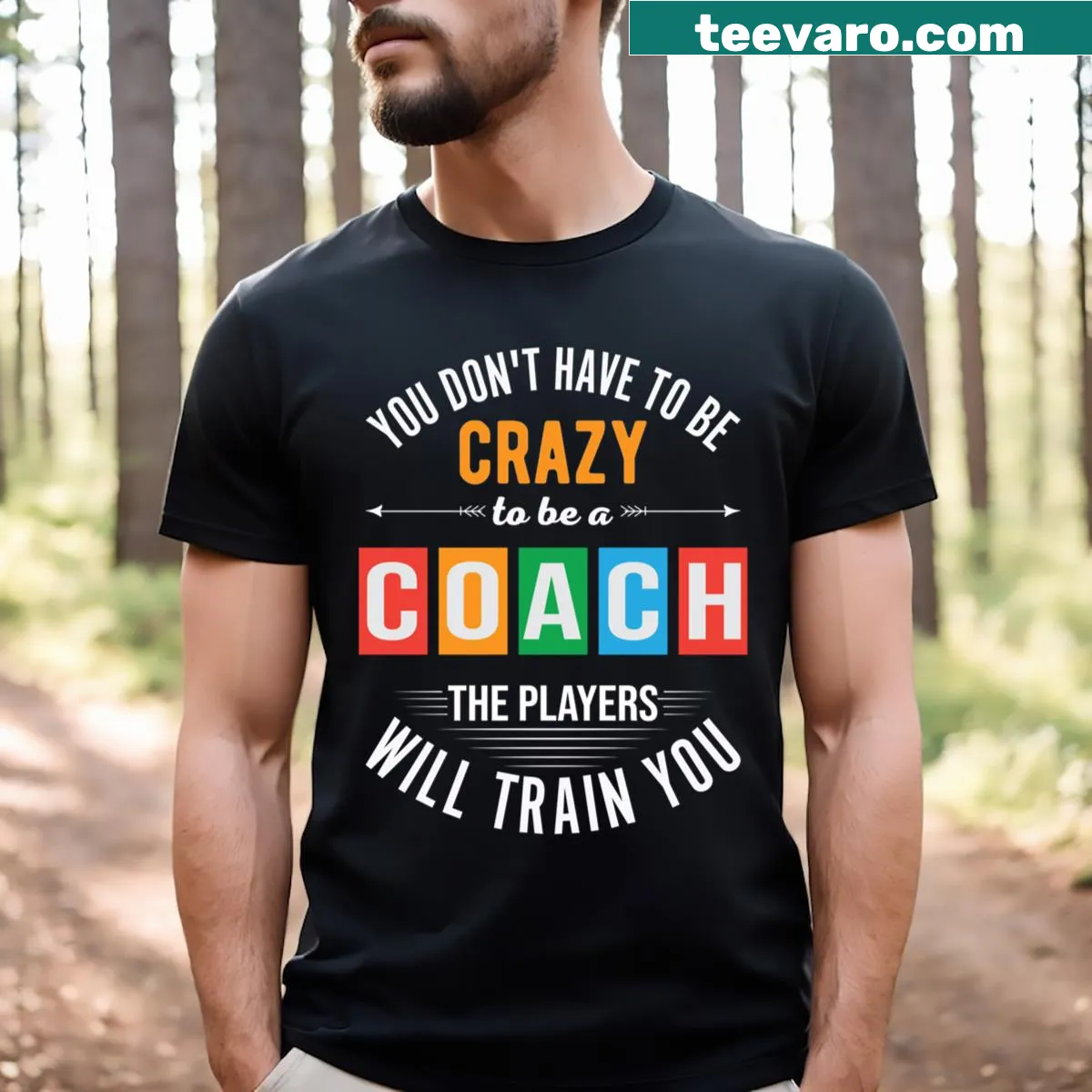Humorous T-shirt for coaches with text about being crazy — on a men's t-shirt