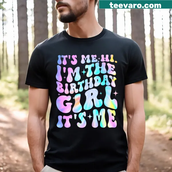 T-shirt with the phrase 'It's Me Hi I'm Birthday Girl' in a playful design