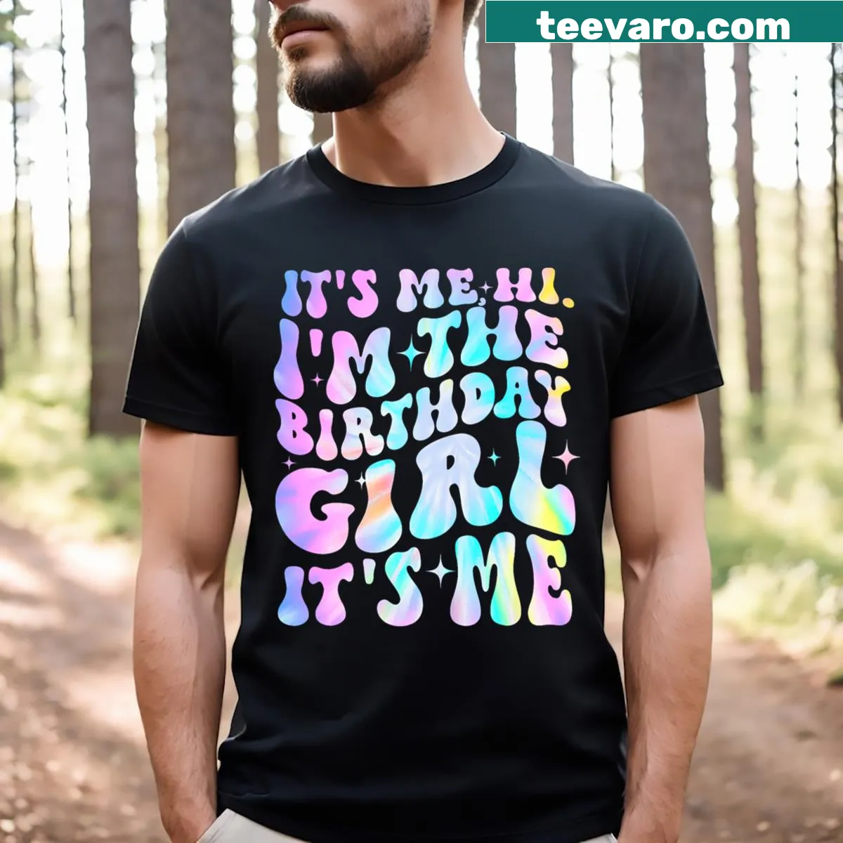 T-shirt with the phrase 'It's Me Hi I'm Birthday Girl' in a playful design — on a men's t-shirt