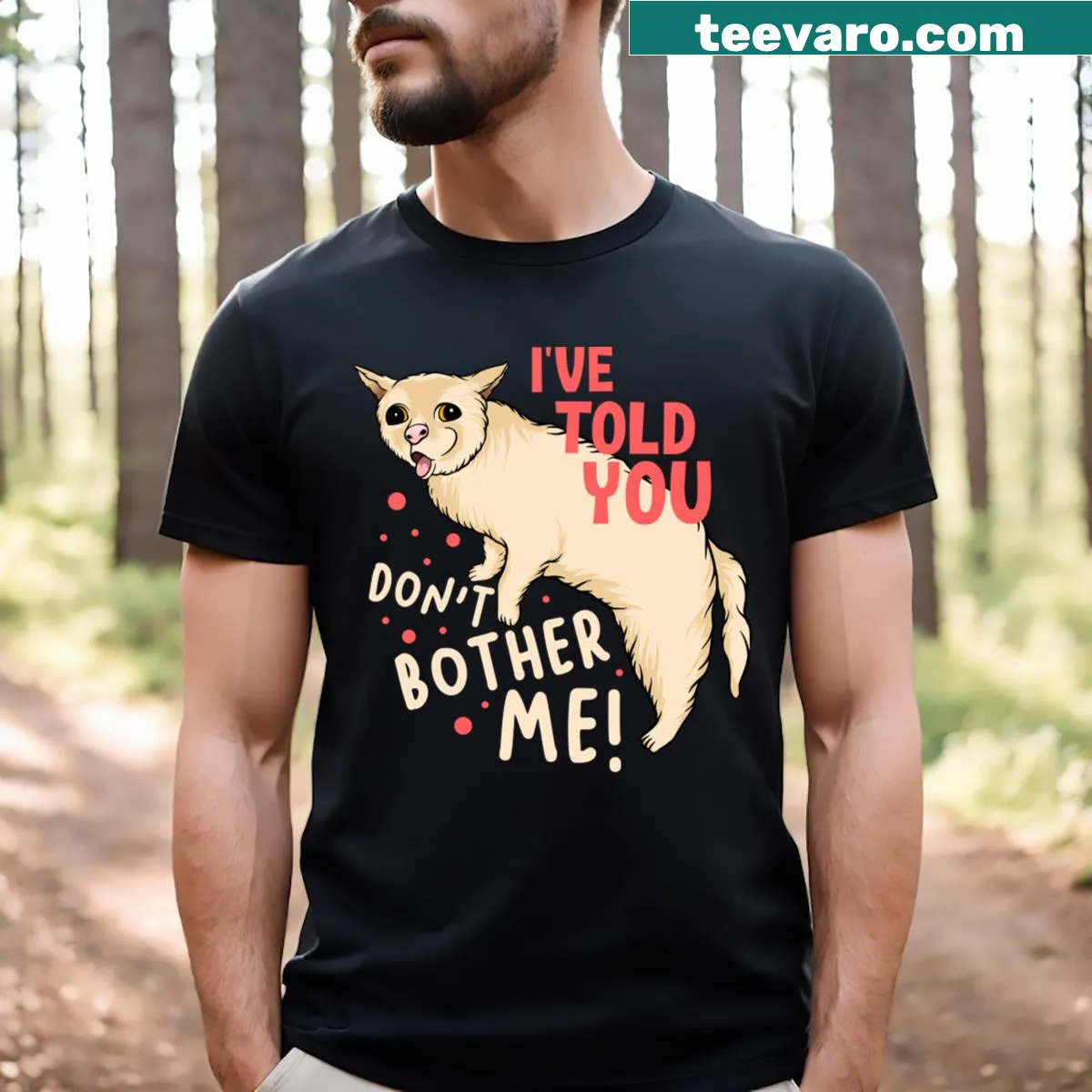 Casual T-shirt with the phrase I've Told You Don't Bother Me — on a men's t-shirt