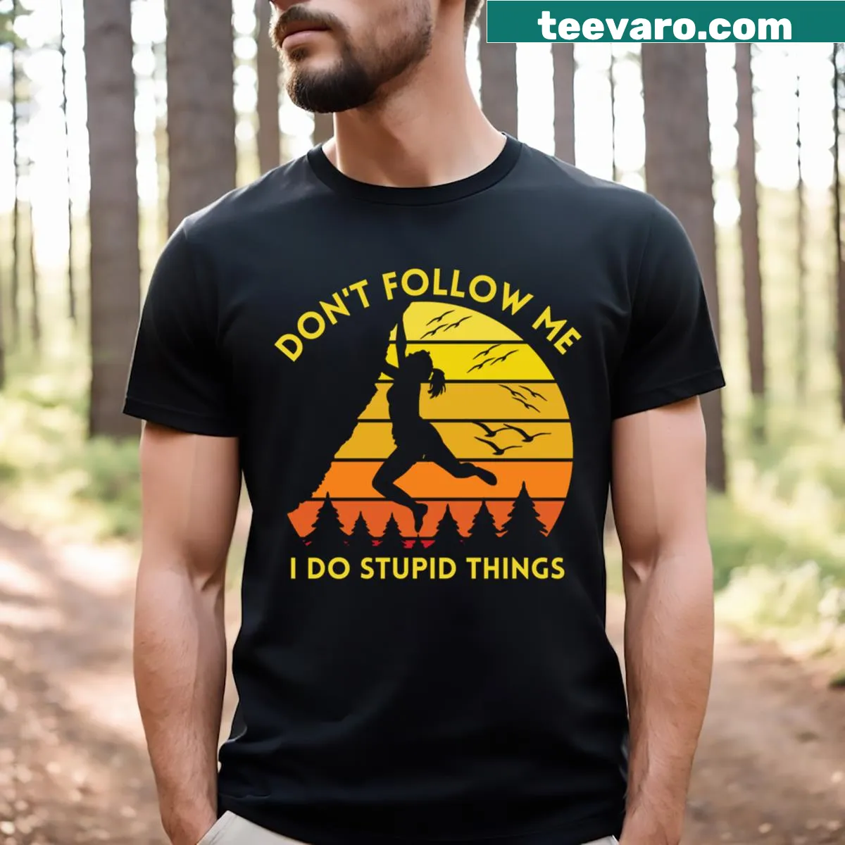 Text saying Don't Follow Me I Do Stupid Things on a T-shirt — on a men's t-shirt