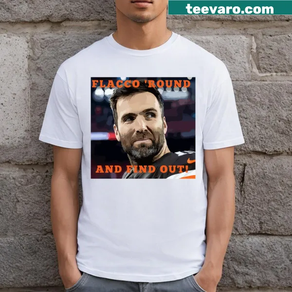 Edgy T-shirt with the phrase 'Flacco Round Find Out'