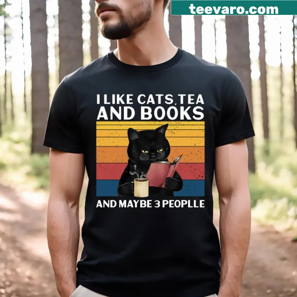 T-shirt showcasing the phrase 'I Like Cats Tea And Books And Maybe 3 People' in playful typography.