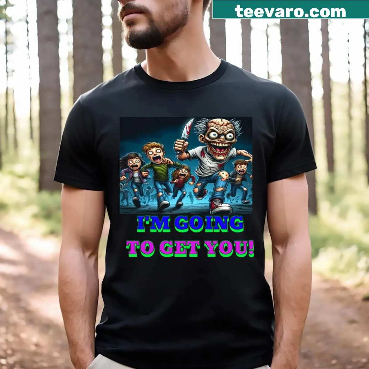 T-shirt with bold text I'm Going To Get You — on a men's t-shirt