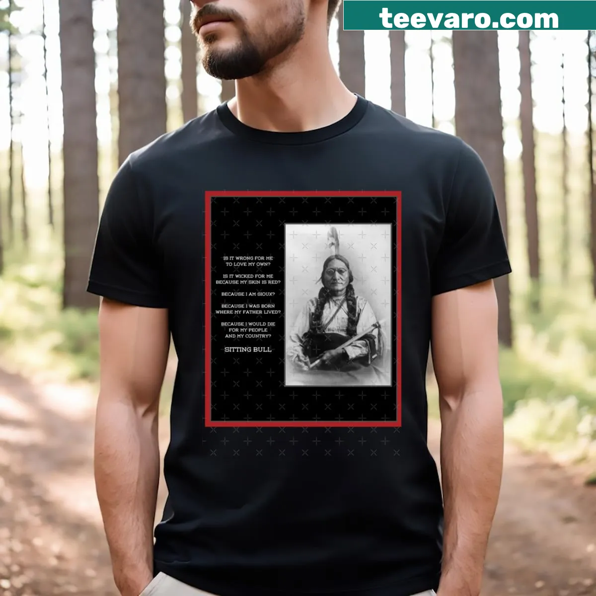 Typographic design featuring Sitting Bull's famous quote — on a men's t-shirt