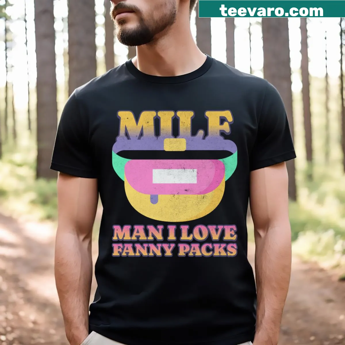 Funny t-shirt featuring 'Milf Man I Love Fanny Packs' text — on a men's t-shirt