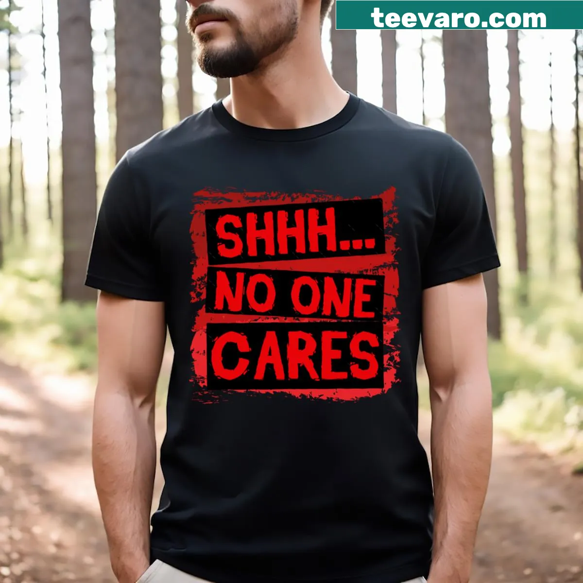 Shhh No One Cares printed text on a casual t-shirt — on a men's t-shirt