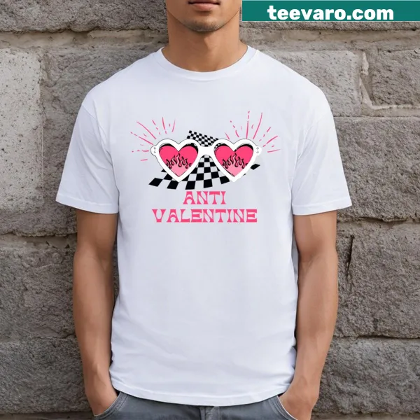 Funny Anti-Valentine's Day quote t-shirt